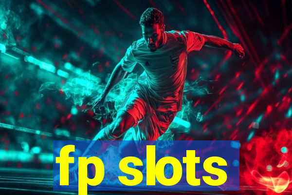 fp slots